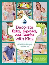 Decorate Cakes, Cupcakes, and Cookies with Kids