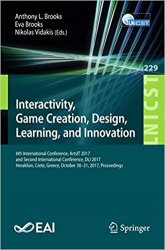 Interactivity, Game Creation, Design, Learning, and Innovation, ArtsIT 2017