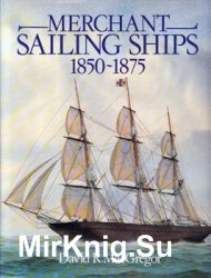 Merchant Sailing Ships 1850-1875: Heyday of Sail