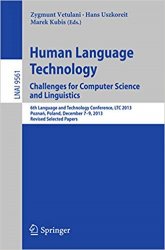 Human Language Technology. Challenges for Computer Science and Linguistics:  LTC 2013