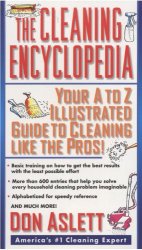 The Cleaning Encyclopedia: Your A-to-Z Illustrated Guide to Cleaning Like the Pros