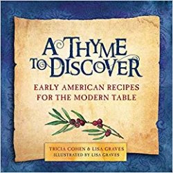 A Thyme to Discover: Early American Recipes for the Modern Table