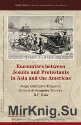 Encounters Between Jesuits and Protestants in Asia and the Americas