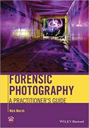 Forensic Photography: A Practitioner's Guide