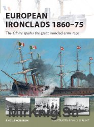 European Ironclads 1860-75: The Gloire sparks the great ironclad arms race (Osprey New Vanguard 269)