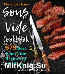 The Super Easy Sous Vide Cookbook