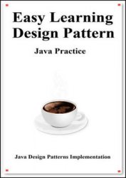 Easy Learning Design Patterns Java Practice: Reusable Object-Oriented Software