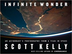 Infinite Wonder: An Astronaut's Photographs from a Year in Space