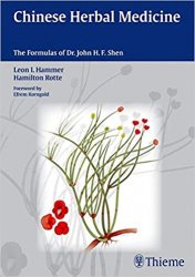 Chinese Herbal Medicine: The Formulas of Dr. John H.F. Shen