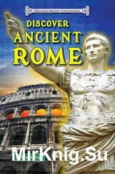 Discover Ancient Civilizations - Discover Ancient Rome