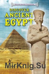 Discover Ancient Civilizations - Discover Ancient Egypt
