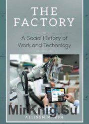 The Factory: A Social History of Work and Technology