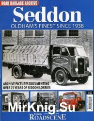 Seddon. Oldham's finest since 1938 (Road Haulage Archive  1)