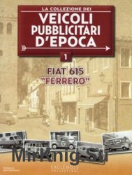 FIAT 615 "Ferrero" (La Collezione dei Veicoli Pubblicitari dEpoca  1)