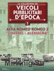 Alfa Romeo Romeo 2 "Charms - Alemagna" (La Collezione dei Veicoli Pubblicitari dEpoca  2)