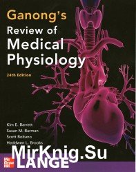 Ganong's Review of Medical Physiology. 24th Edition