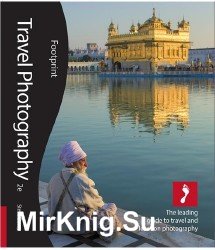 Travel Photography: The Leading Guide To Travel And Location Photography