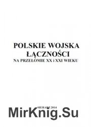 Polskie wojska lacznosci na przelomie XX i XXI wieku