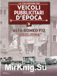 Alfa Romeo F12 "Idrolitina" (La Collezione dei Veicoli Pubblicitari dEpoca  8)