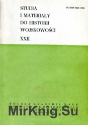 Studia i materialy do historii wojskowosci. Tom XXII