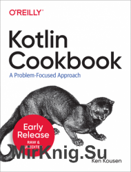 Kotlin Cookbook: A Problem-Focused Approach (Early Release)