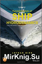 Fundamentals of Ship Hydrodynamics: Fluid Mechanics, Ship Resistance and Propulsion