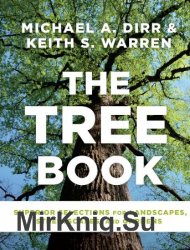 The Tree Book: Superior Selections for Landscapes, Streetscapes, and Gardens