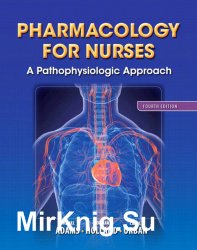 Pharmacology for Nurses: A Pathophysiologic Approach