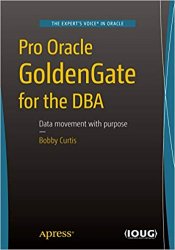 Pro Oracle GoldenGate for the DBA