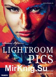 Lightroom Pics: Perfekte Bilder mit Adobe Lightroom