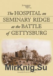 The Hospital on Seminary Ridge at the Battle of Gettysburg
