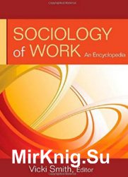 Sociology of Work: An Encyclopedia