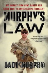 Murphy's Law: My Journey from Army Ranger and Green Beret to Investigative Journalist