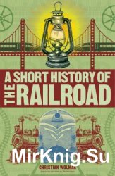 A Short History of the Railroad