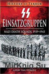 SS Einsatzgruppen: Nazi Death Squads, 19391945
