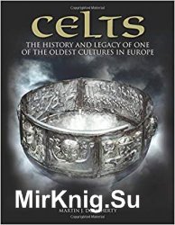 Celts: The History and Legacy of One of the Oldest Cultures in Europe