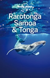 Lonely Planet Rarotonga, Samoa & Tonga Travel Guide, 8th Edition