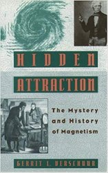 Hidden Attraction: The History and Mystery of Magnetism