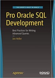 Pro Oracle SQL Development: Best Practices for Writing Advanced Queries