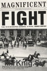 Magnificent Fight: The 1919 Winnipeg General Strike