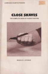 Close Shaves: The Complete Book of Razor Fighting