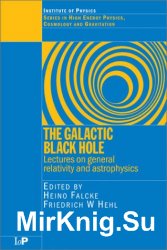 The Galactic Black Hole: Lectures on General Relativity and Astrophysics