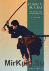 Classical Bujutsu (The Martial Arts and Ways of Japan, Volume One)