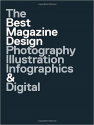 47th Publication Design Annual: The Best Magazine Design: Photography, Illustration, Infographics & Digital
