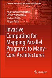 Invasive Computing for Mapping Parallel Programs to Many-Core Architectures