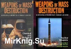 Weapons of Mass Destruction: An Encyclopedia of Worldwide Policy, Technology, and History (2 volume set)