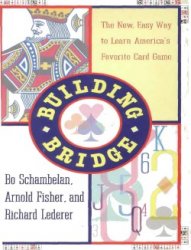 Building Bridge: New, Quick, & Easy Way to Learn America's Favorite Card Game