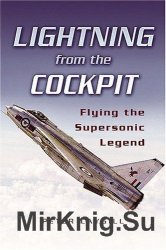 Lightning from the Cockpit: Flying the Supersonic Legend