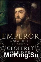 Emperor: A New Life of Charles V