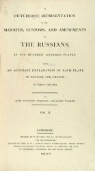 Atkinson. A picturesque representation of the manners, customs, and amusements of the Russians in one hundred coloured plates with an accurate explana
